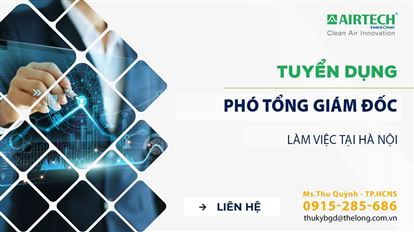 Airtech Thế Long tuyển dụng Phó tổng giám đốc