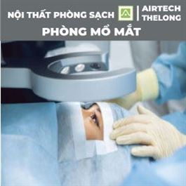 Thiết kế & Thi công hệ thống phòng mổ mắt chuẩn GMP – WHO